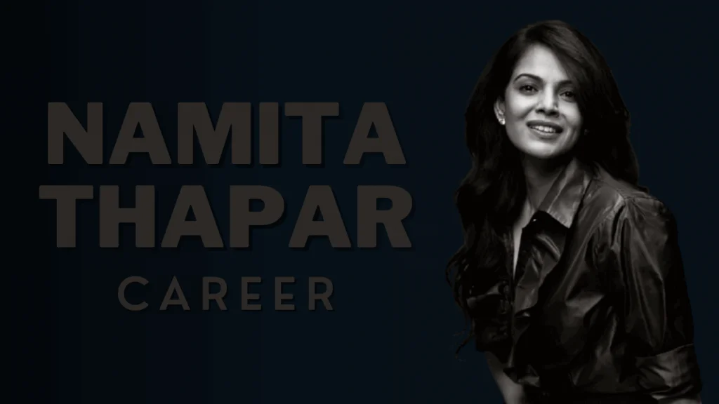 Namita thapar career