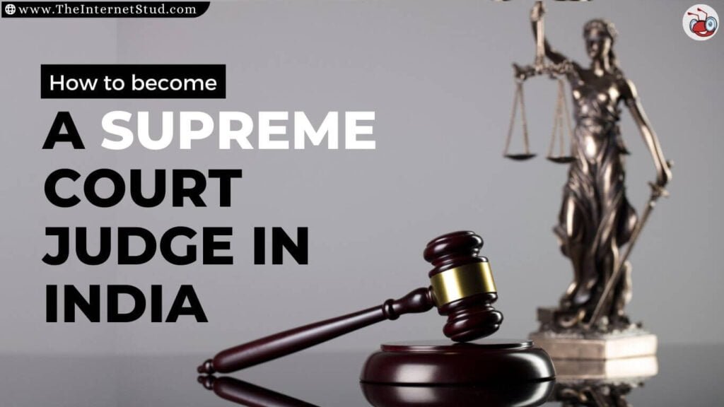 How to become a Supreme Court Judge in India