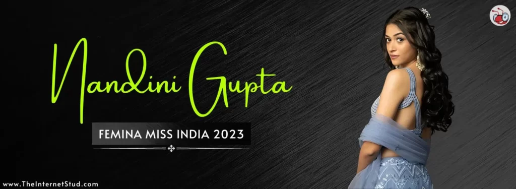 Facts About Nandini Gupta Miss India 2023