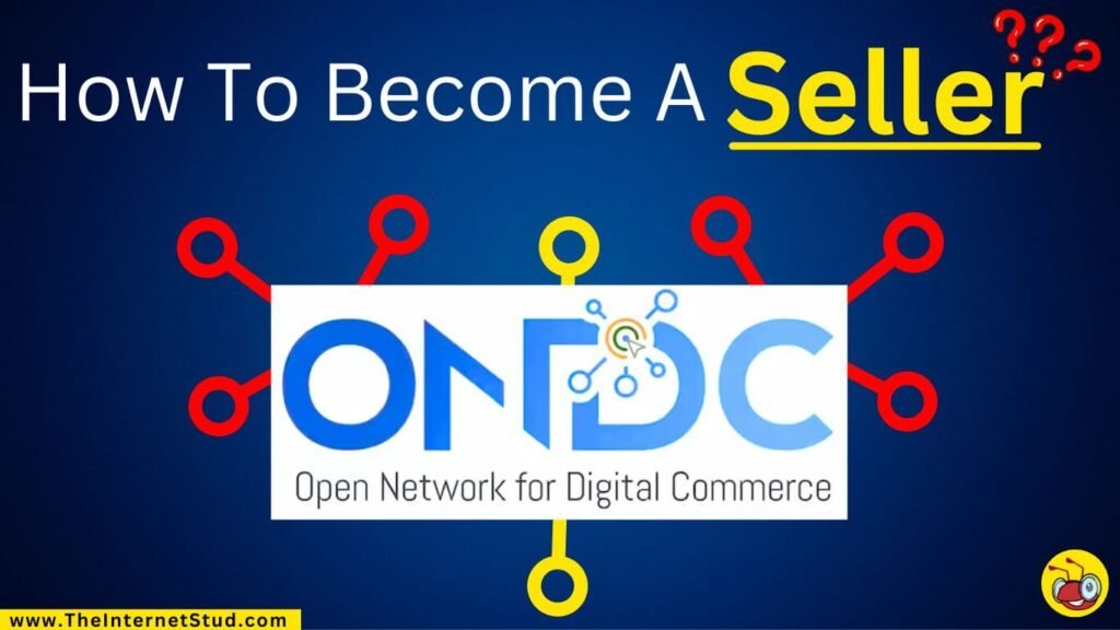 ONDC Seller Registration Process - How to register as a seller on ONDC?