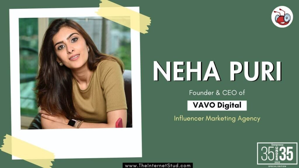 Neha K Puri Biography - VAVO Digital, Age, Career, Net Worth, & 7 Interesting Facts 3 Neha K Puri Biography - VAVO Digital, Age, Career, Net Worth, & Interesting Facts