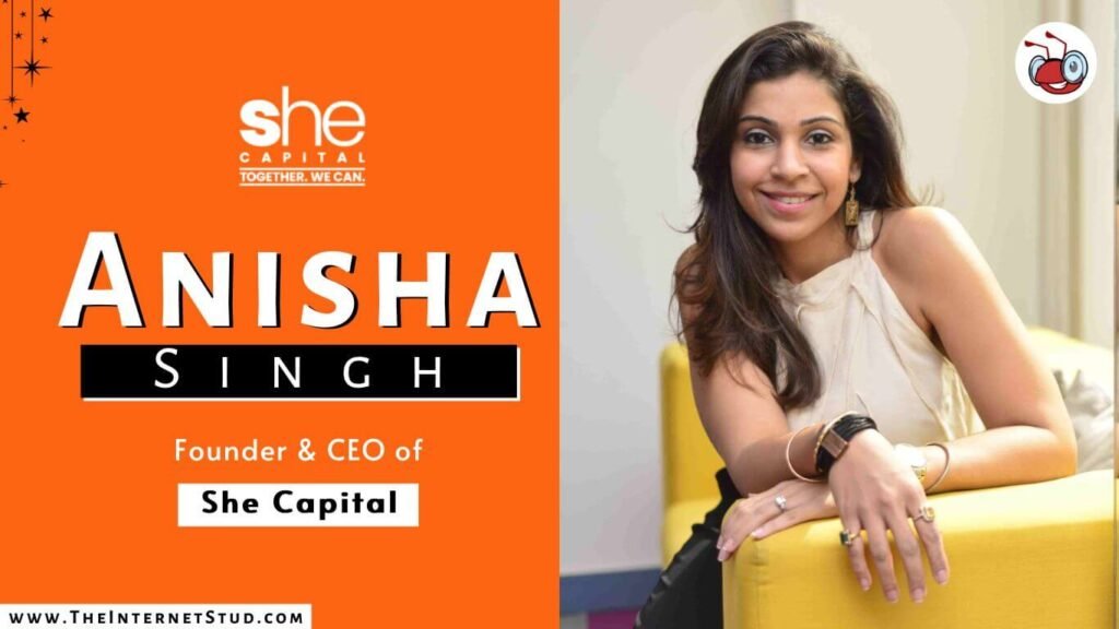 Anisha Singh Biography - She Capital Founder Success Story & 7 Interesting Facts 3 Anisha Singh Biography -She Capital Founder Success Story & 7 Interesting Facts