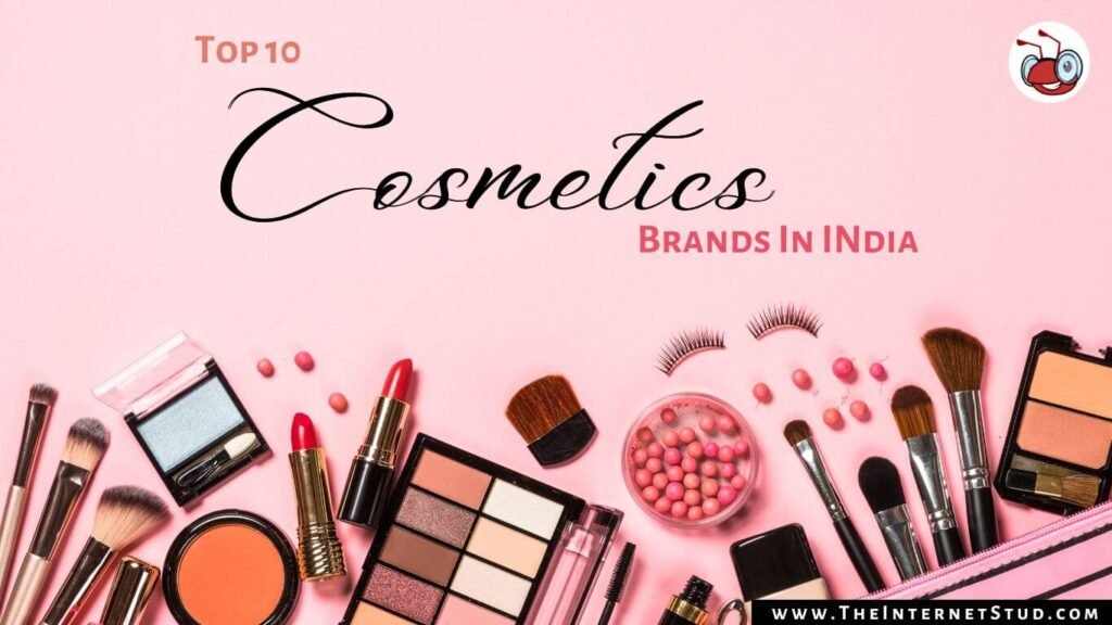Top 10 Cosmetics Brands In India In 2024