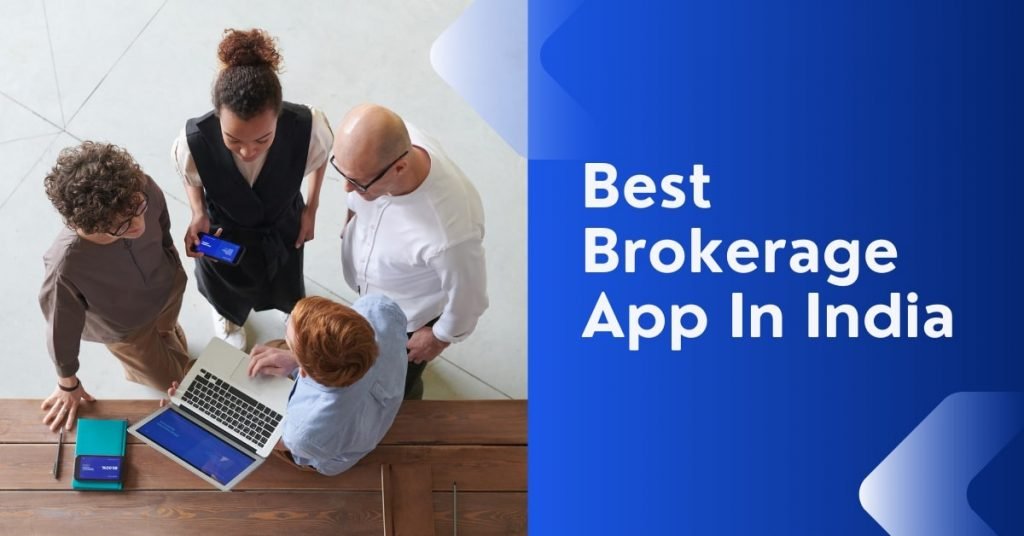 Best brokerage app in India