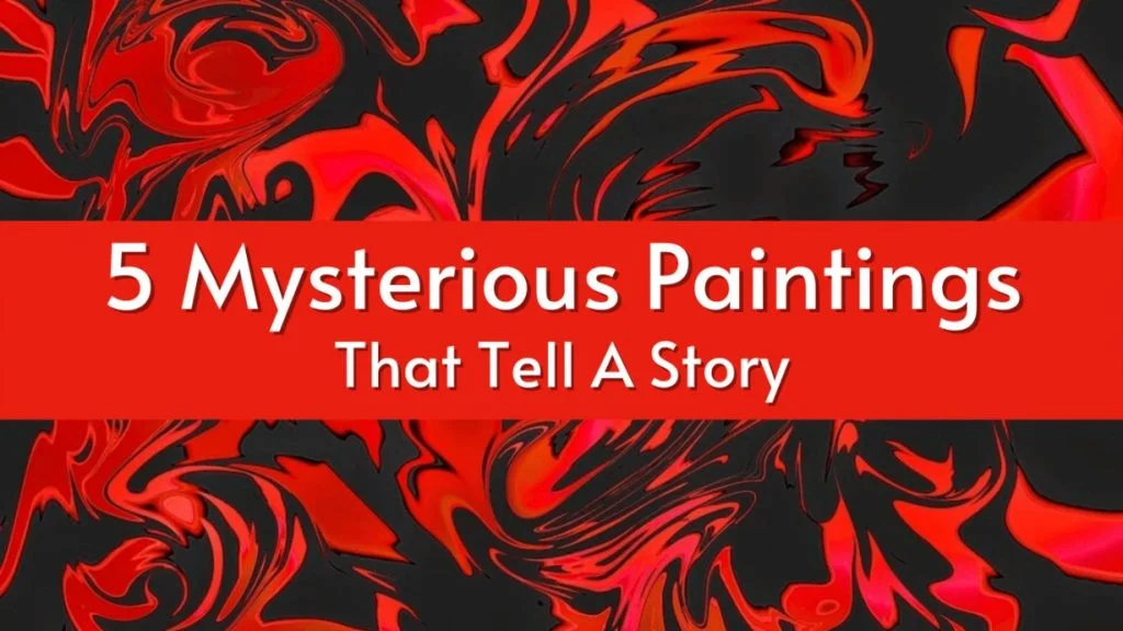 Top 5 Mysterious Paintings In The World That Tell A Story 6 Top 5 Mysterious Paintings In The World That Tell A Story