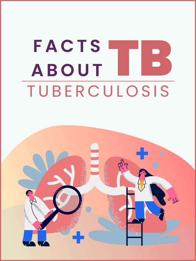 Facts About TB (Tuberculosis) – Is There A Cure For Tuberculosis In 2022?
