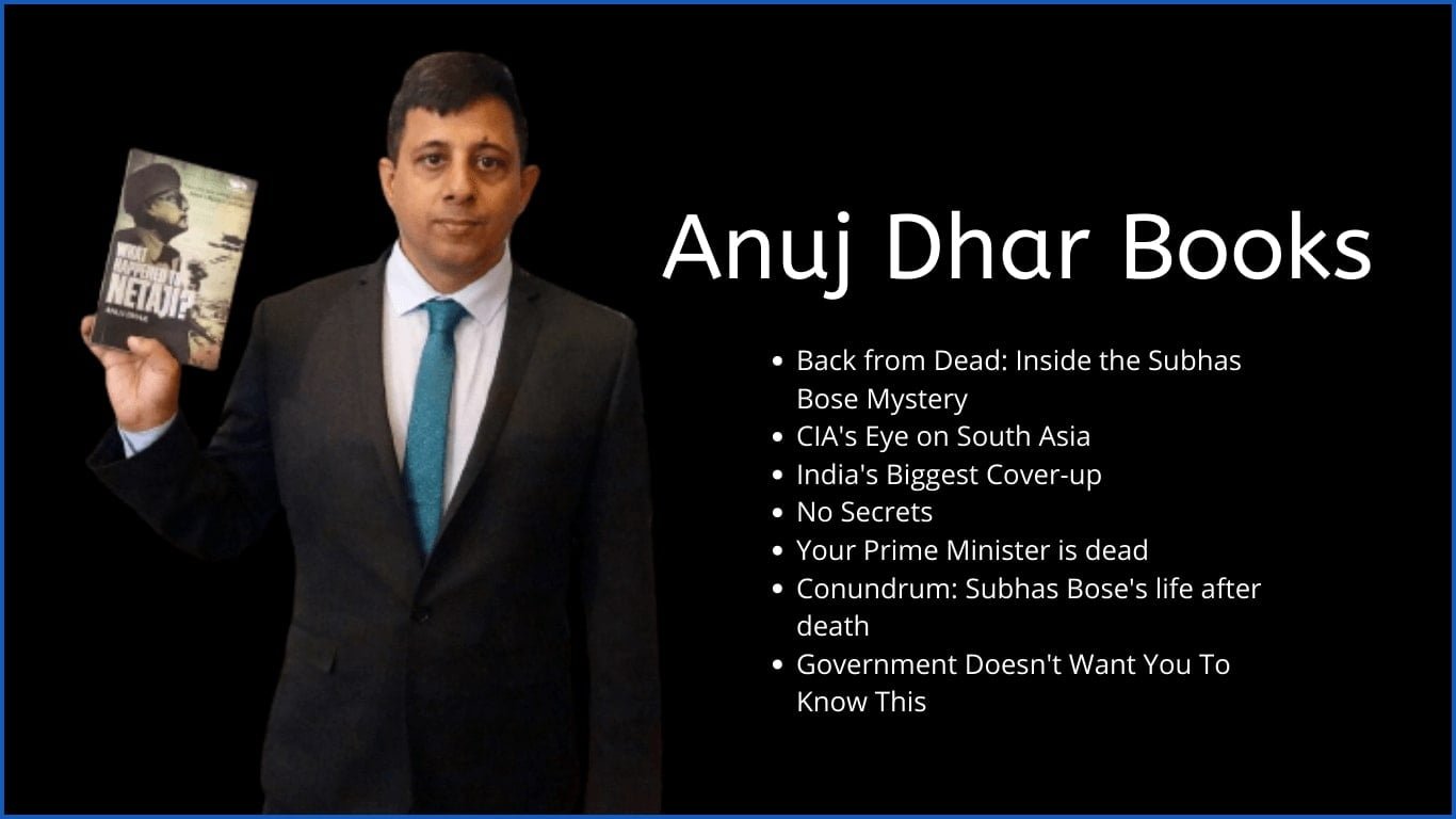 Anuj Dhar Biography - A Journalist Who Gave 20 Years To Find Bose: Dead ...