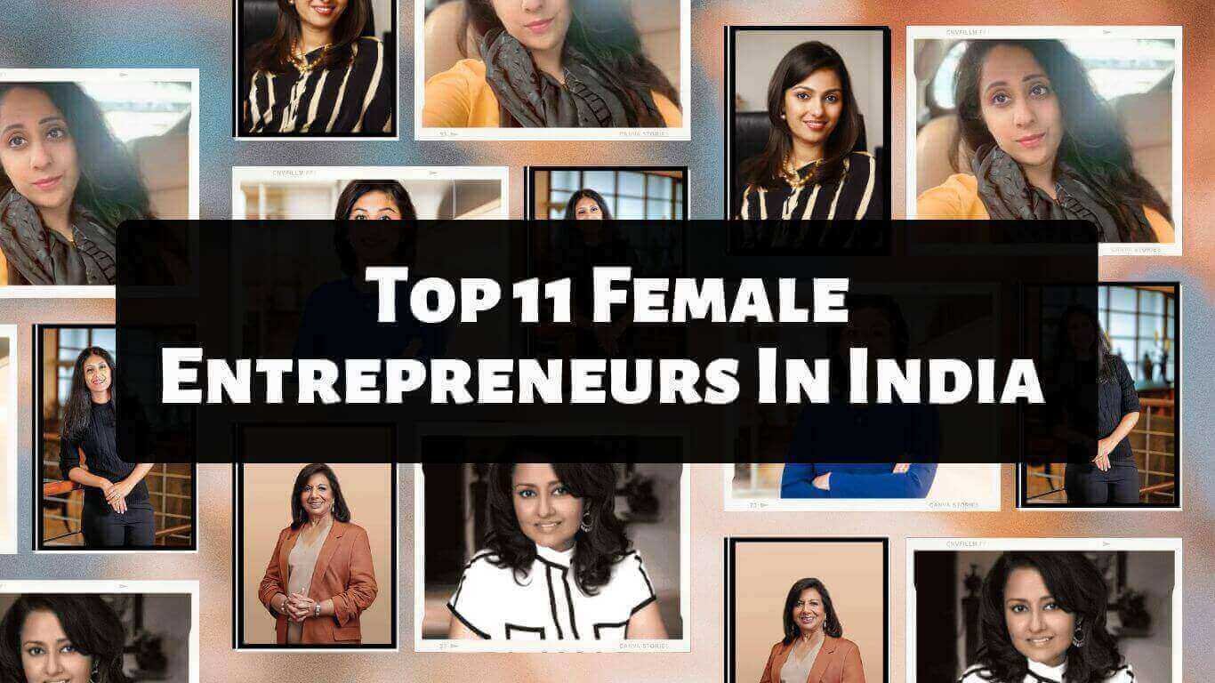 Top 11 Female Entrepreneurs In India 2022
