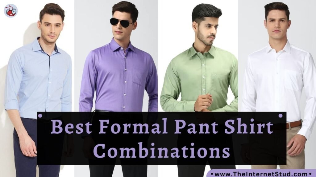 Best Formal Pant Shirt Combinations