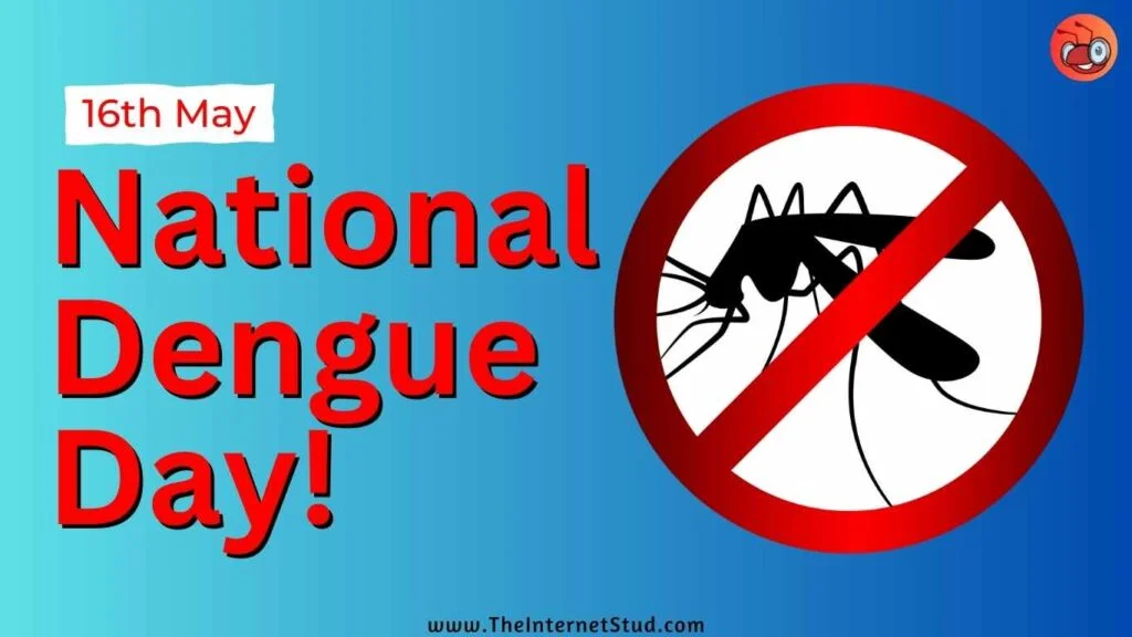 National Dengue Day 2023 - Theme, History, Importance, Quotes, Slogans, & Interesting Facts 3 National Dengue Day 2023