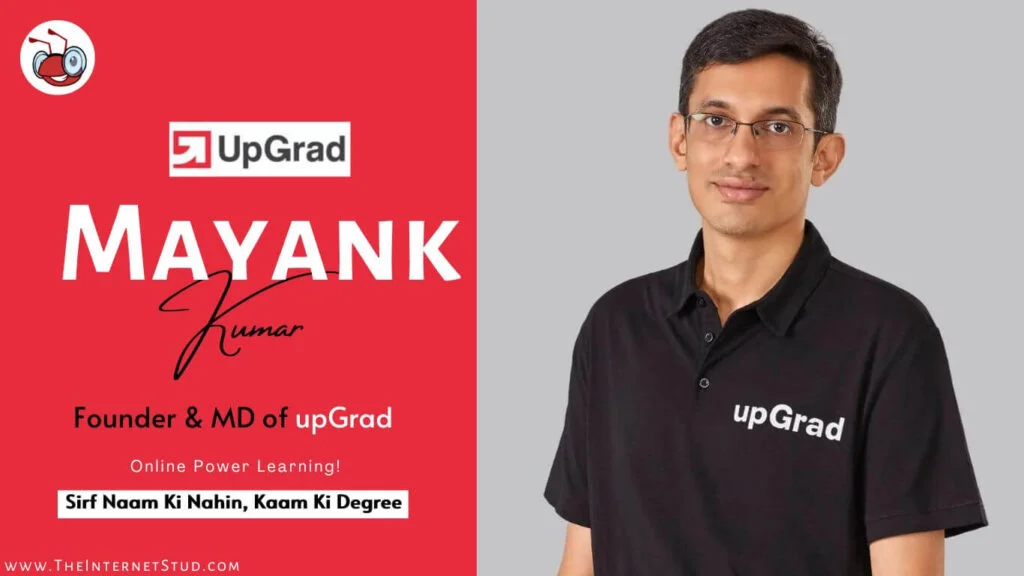 Mayank Kumar Biography – Shark Tank India 3 Sponsor upGrad’s Founder